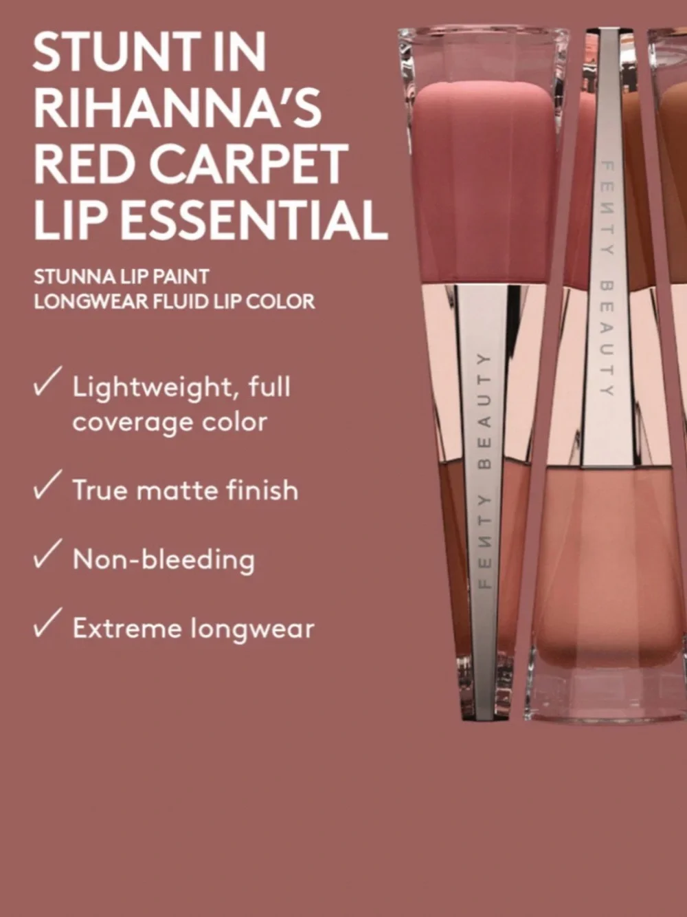 FENTY BEAUTY BY RIHANNA STUNNA LIP PAINT LONGWEAR FLUID LIP COLOR;—02 UNBUTTON